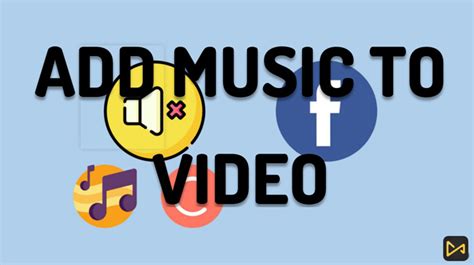 How to Add Music to Facebook Video: Tips and Strategies to Consider